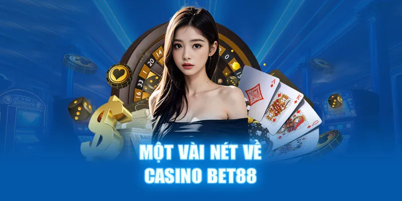 Trải nghiệm sự đặc sắc của sòng bạc trực tuyến tại nhà cái Bet88