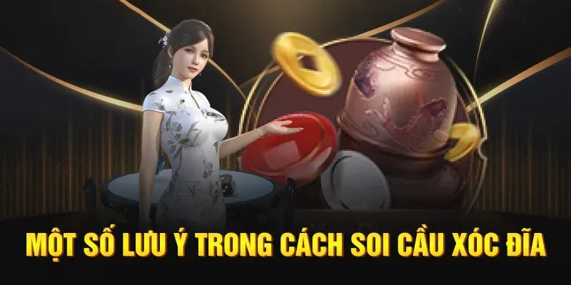 Lưu ý cần nắm rõ khi muốn tham gia soi cầu xóc đĩa hiệu quả