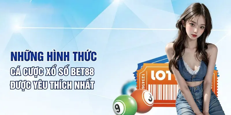 Các phương thức đánh xổ số Bet88 đẳng cấp cho cộng đồng lô thủ
