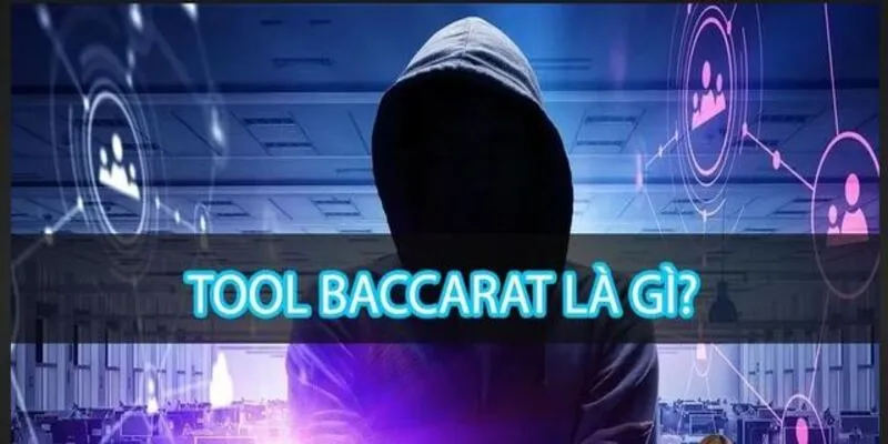 Tìm hiểu thông tin về thuật ngữ tool Baccarat trong năm 2024